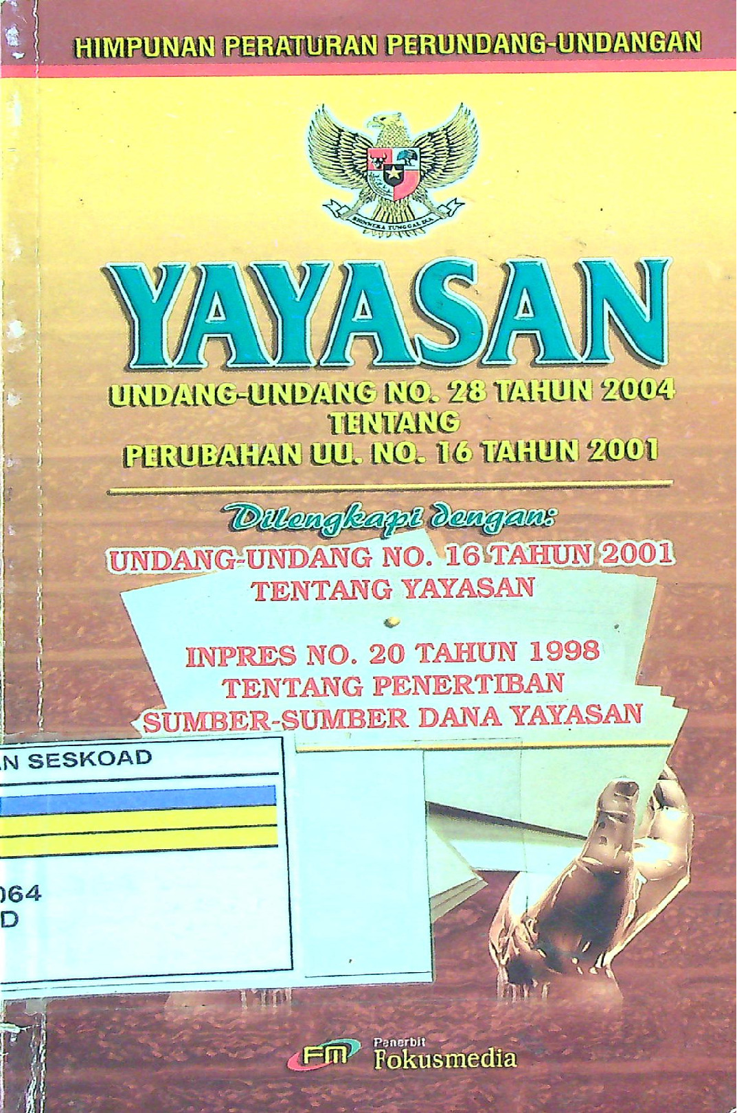 Yayasan Undang-Undang No.28 Tahun 2004 Tentang Perubahan Uu. No. 16 Tahun 2001